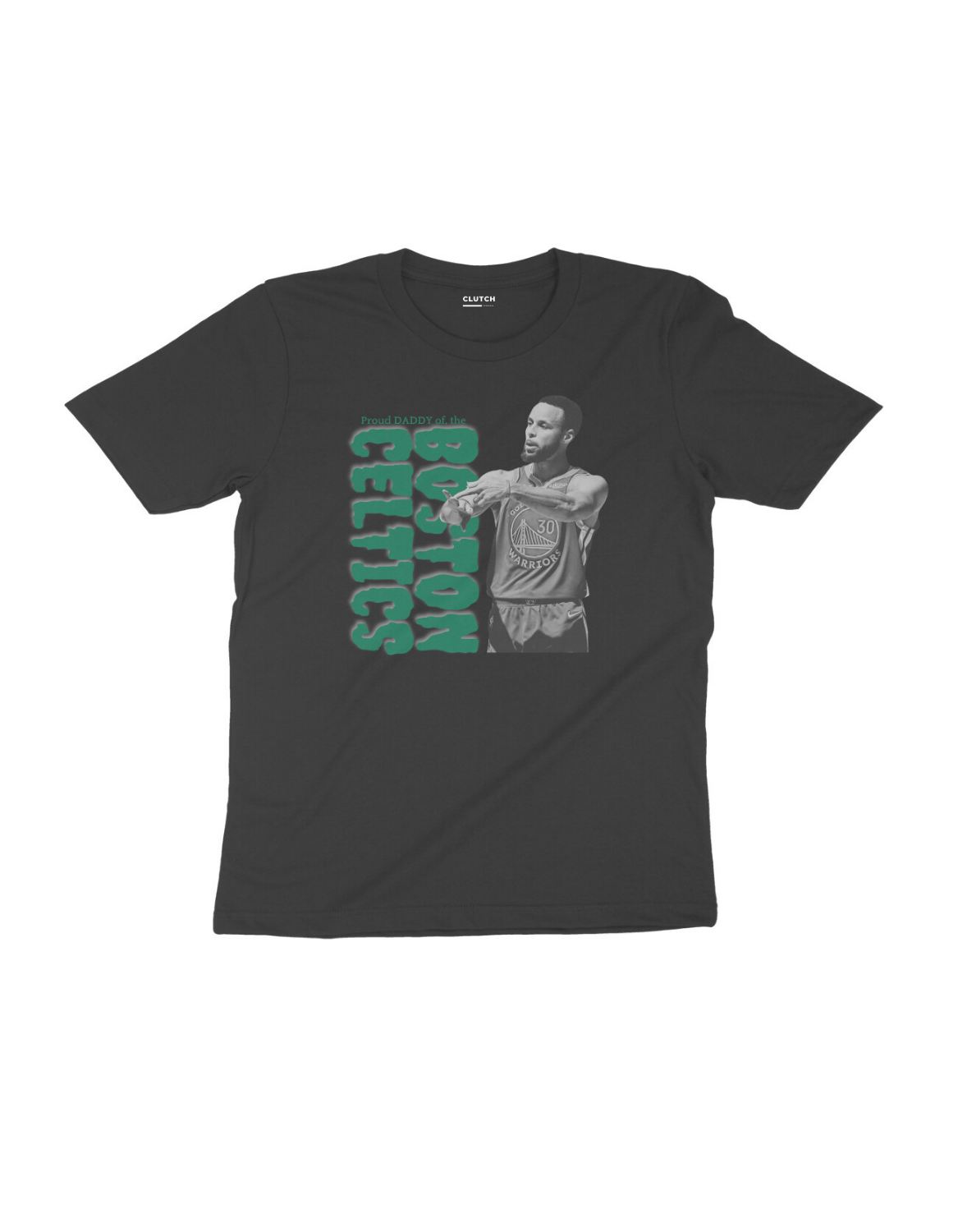 Proud Daddy of the Boston Celtics - Steph Curry - Half Sleeve T-Shirt