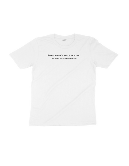 Was Rome built in a day? Half Sleeve T-Shirt