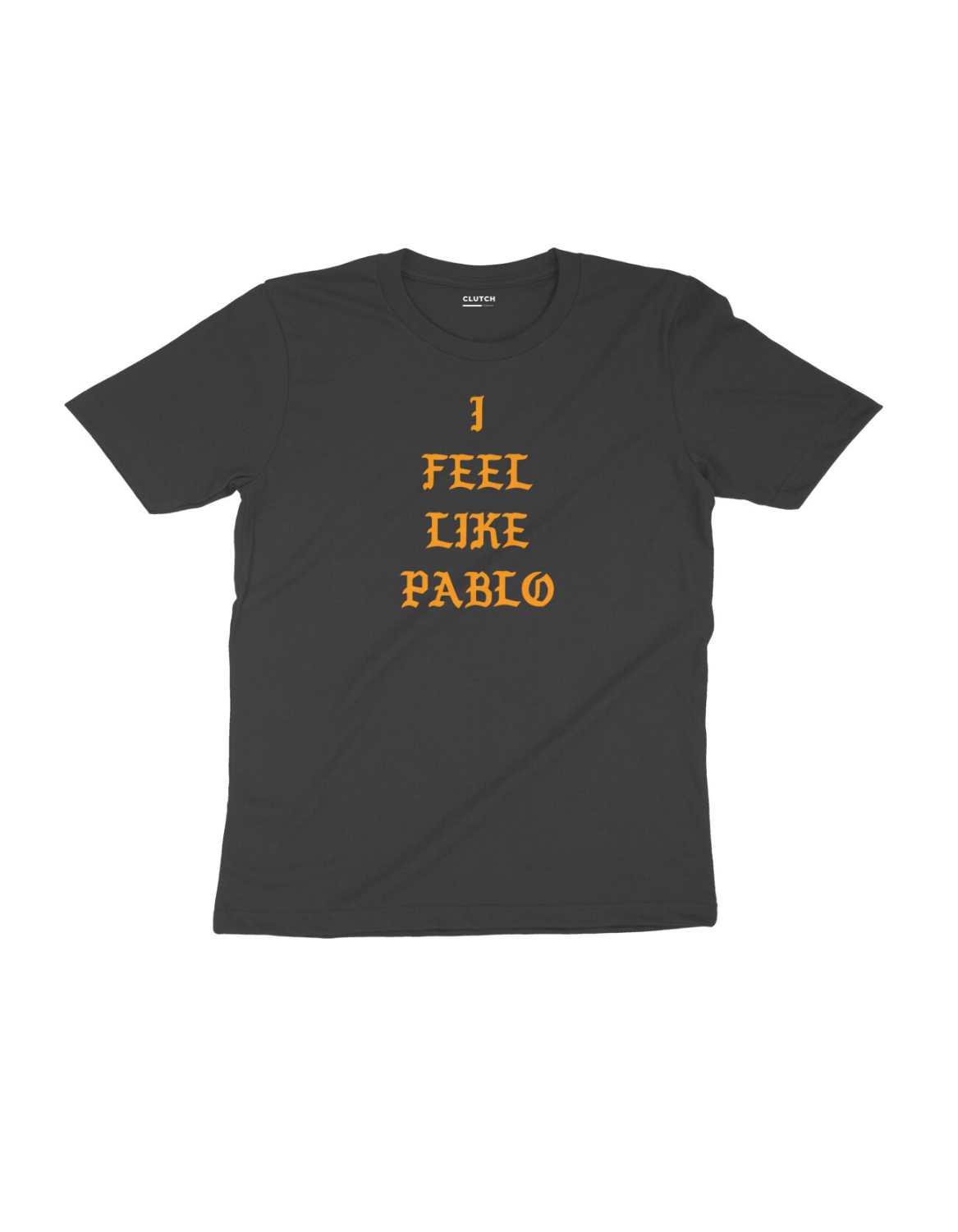 I Feel Like Pablo - Half Sleeve T-Shirt