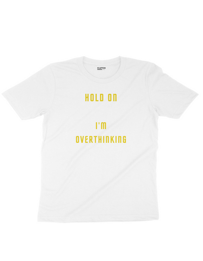 Overthinkin Half Sleeve T-Shirt